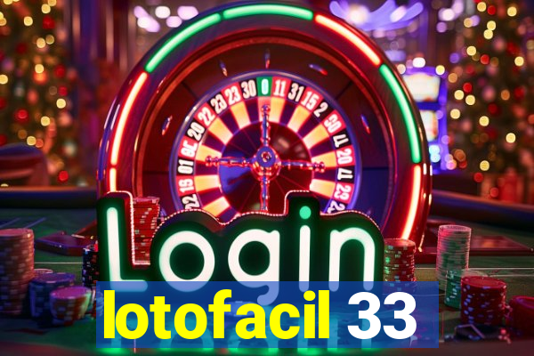 lotofacil 33